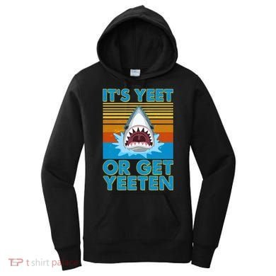 It's Yeet or Get Yeeten Shark Attack Women's Hoodie