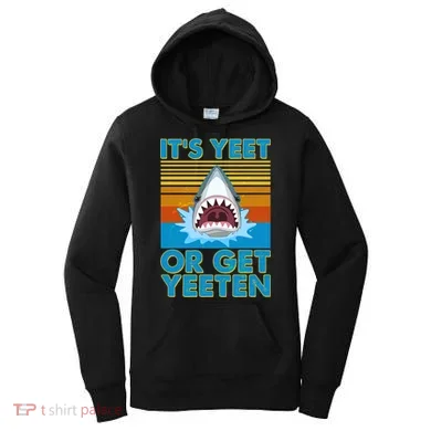 It's Yeet or Get Yeeten Shark Attack Women's Hoodie