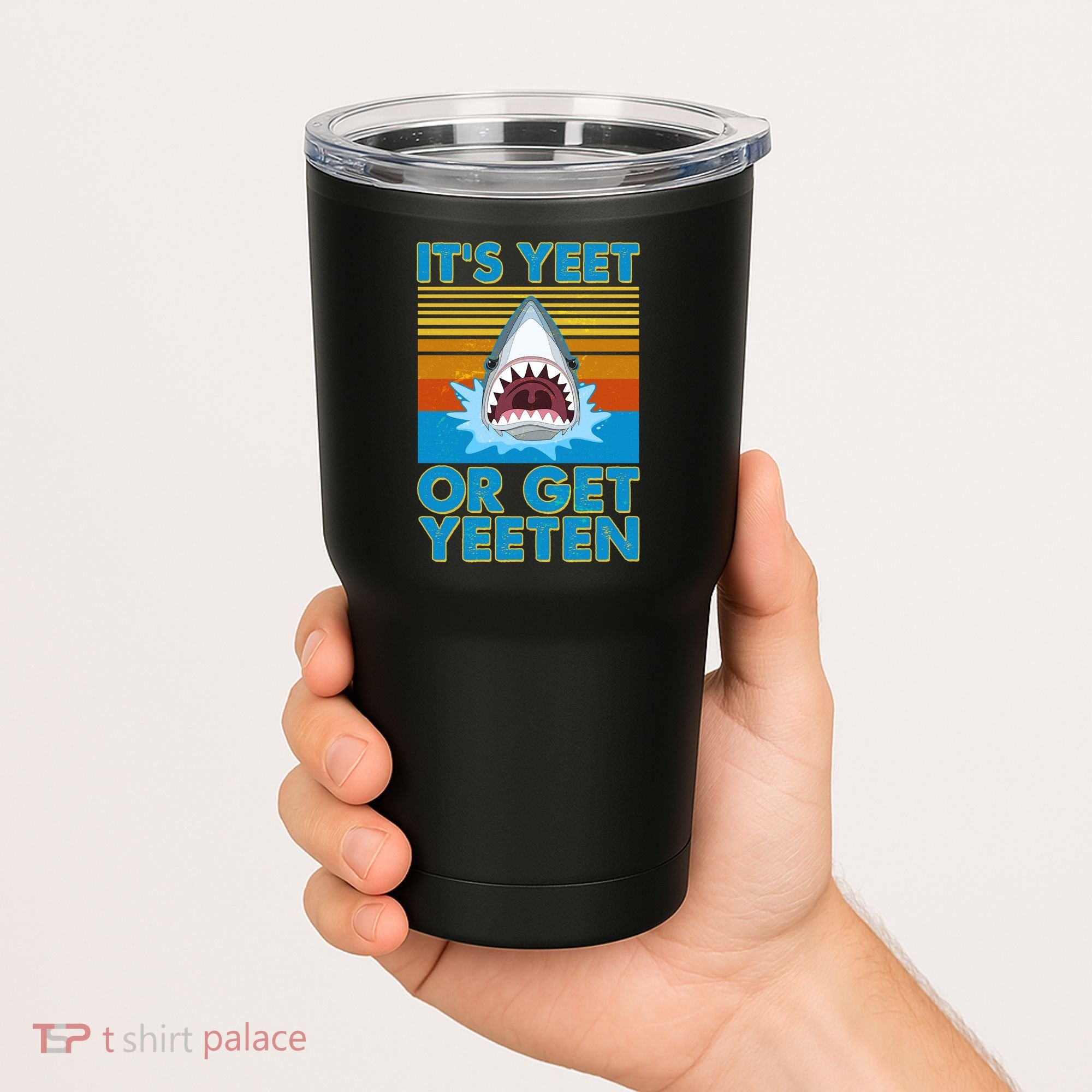 It's Yeet or Get Yeeten Shark Attack Tumbler
