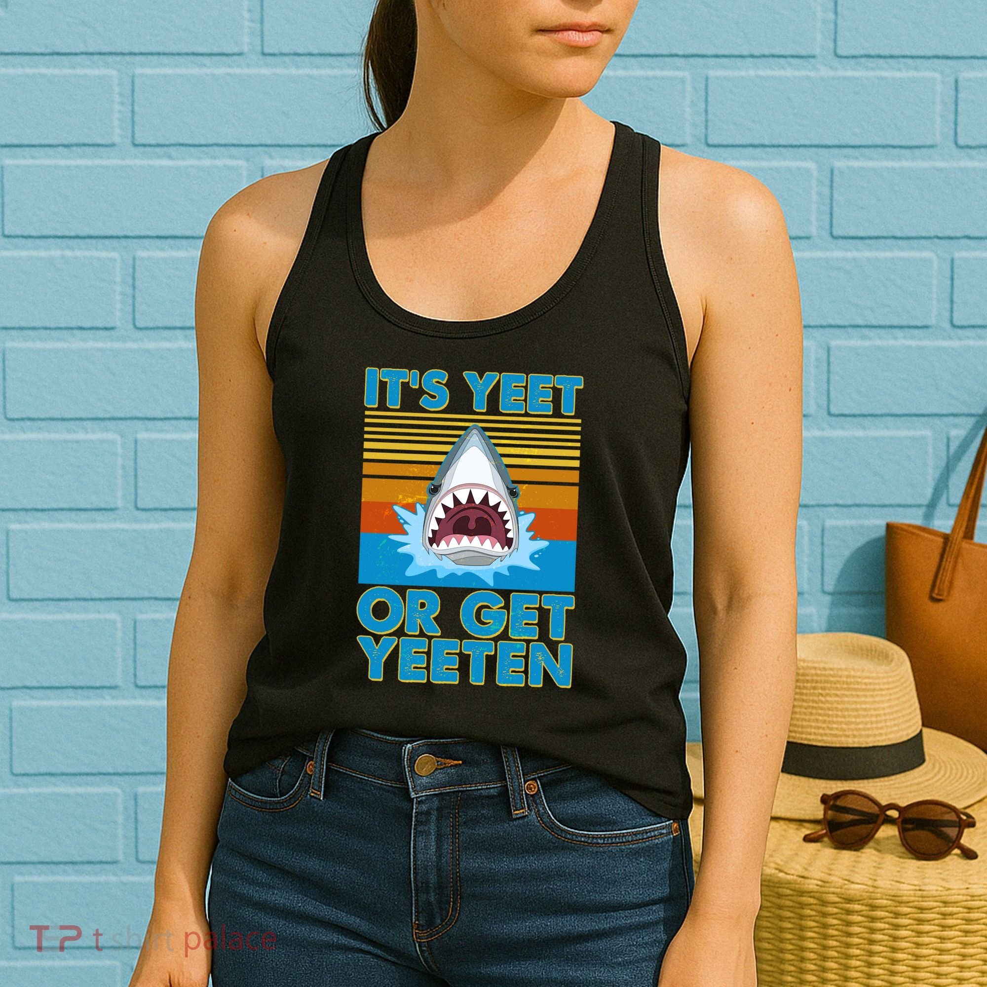 It's Yeet or Get Yeeten Shark Attack Women's Tank Top