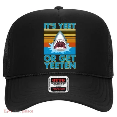 It's Yeet or Get Yeeten Shark Attack Hat