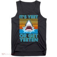 It's Yeet or Get Yeeten Shark Attack Tank Top thumb 0