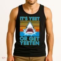 It's Yeet or Get Yeeten Shark Attack Tank Top thumb 3