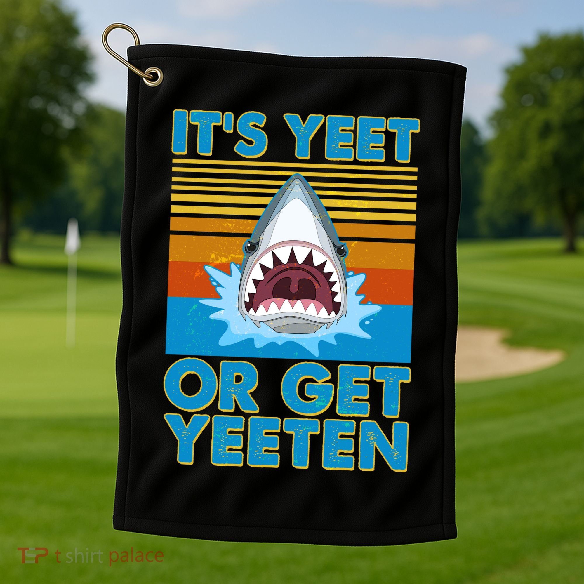 It's Yeet or Get Yeeten Shark Attack Golf Towel