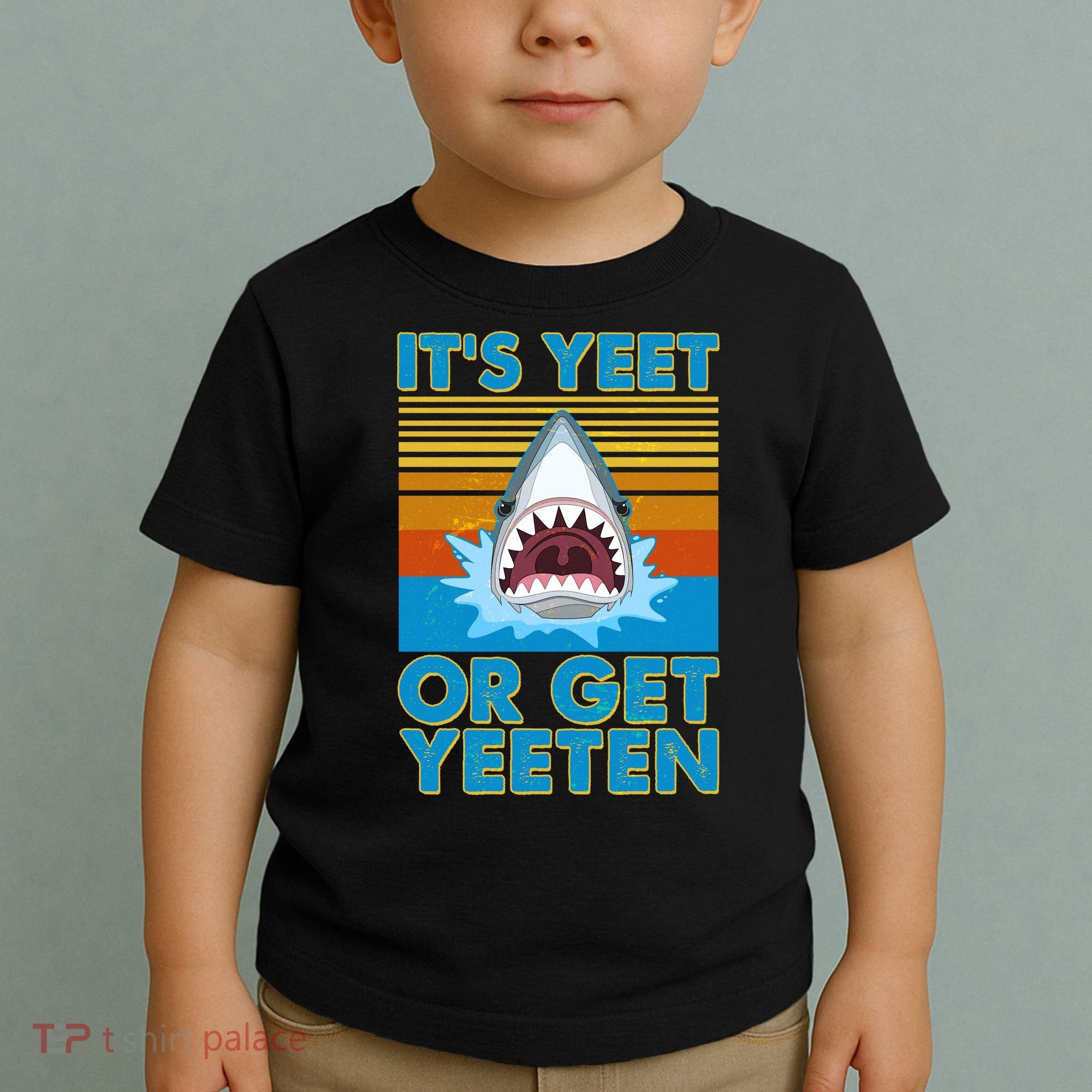 It's Yeet or Get Yeeten Shark Attack Toddler T-Shirt