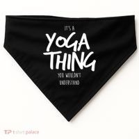 It's Yoga Thing You Wouldn't Understand USA-Made Doggie Bandana thumb 0
