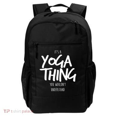 It's Yoga Thing You Wouldn't Understand Backpack
