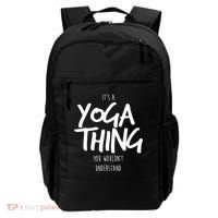It's Yoga Thing You Wouldn't Understand Backpack thumb 0