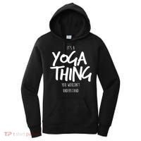 It's Yoga Thing You Wouldn't Understand Women's Hoodie thumb 0