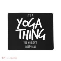 It's Yoga Thing You Wouldn't Understand Mousepad thumb 0