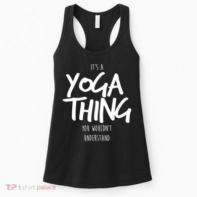 It's Yoga Thing You Wouldn't Understand Women's Tank Top