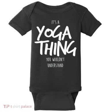 It's Yoga Thing You Wouldn't Understand Baby Bodysuit