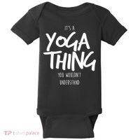 It's Yoga Thing You Wouldn't Understand Baby Bodysuit thumb 0