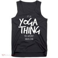 It's Yoga Thing You Wouldn't Understand Tank Top thumb 0