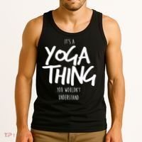 It's Yoga Thing You Wouldn't Understand Tank Top thumb 3