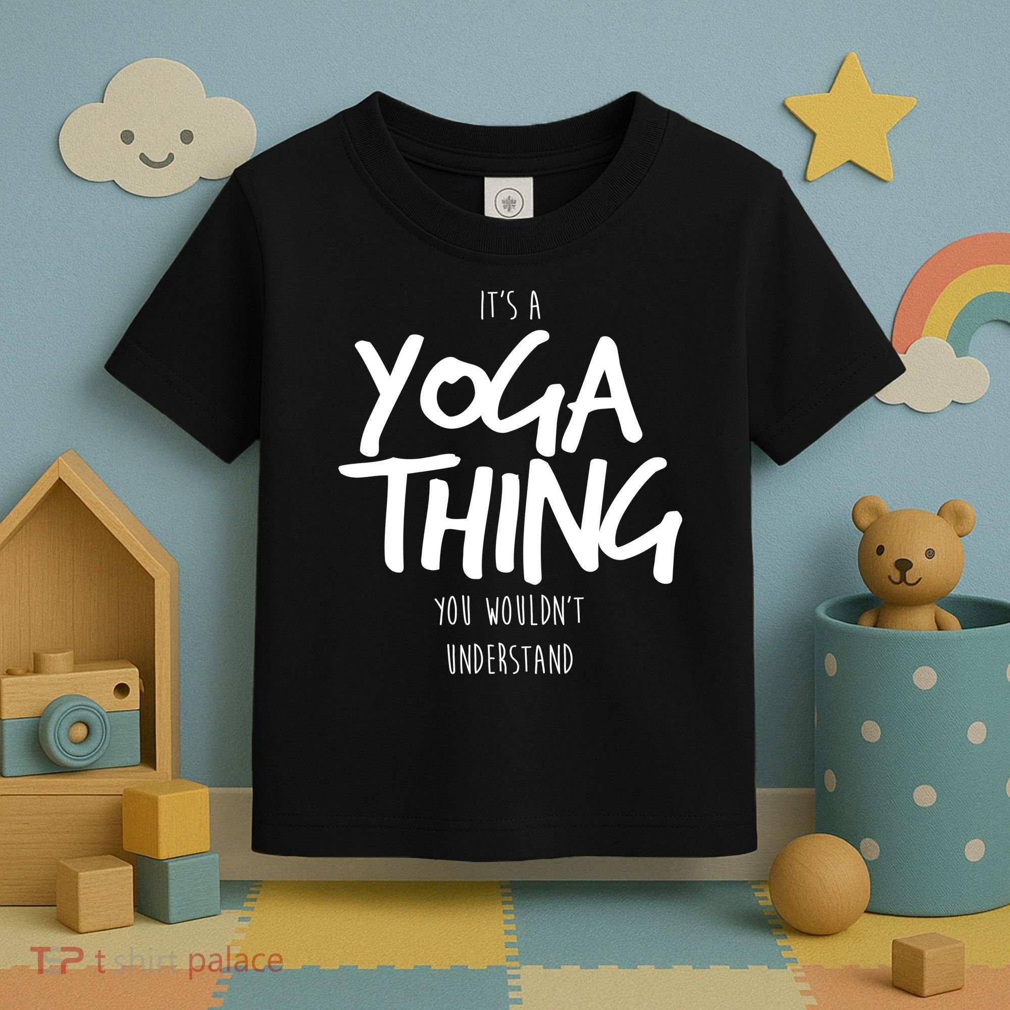 It's Yoga Thing You Wouldn't Understand Toddler T-Shirt