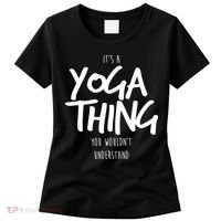 It's Yoga Thing You Wouldn't Understand Women's T-Shirt thumb 0