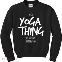 It's Yoga Thing You Wouldn't Understand Kids Sweatshirt thumb 0