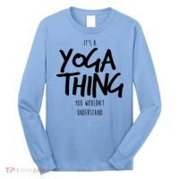 It's Yoga Thing You Wouldn't Understand Long Sleeve Shirt thumb 0