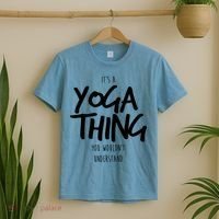 It's Yoga Thing You Wouldn't Understand T-Shirt thumb 2