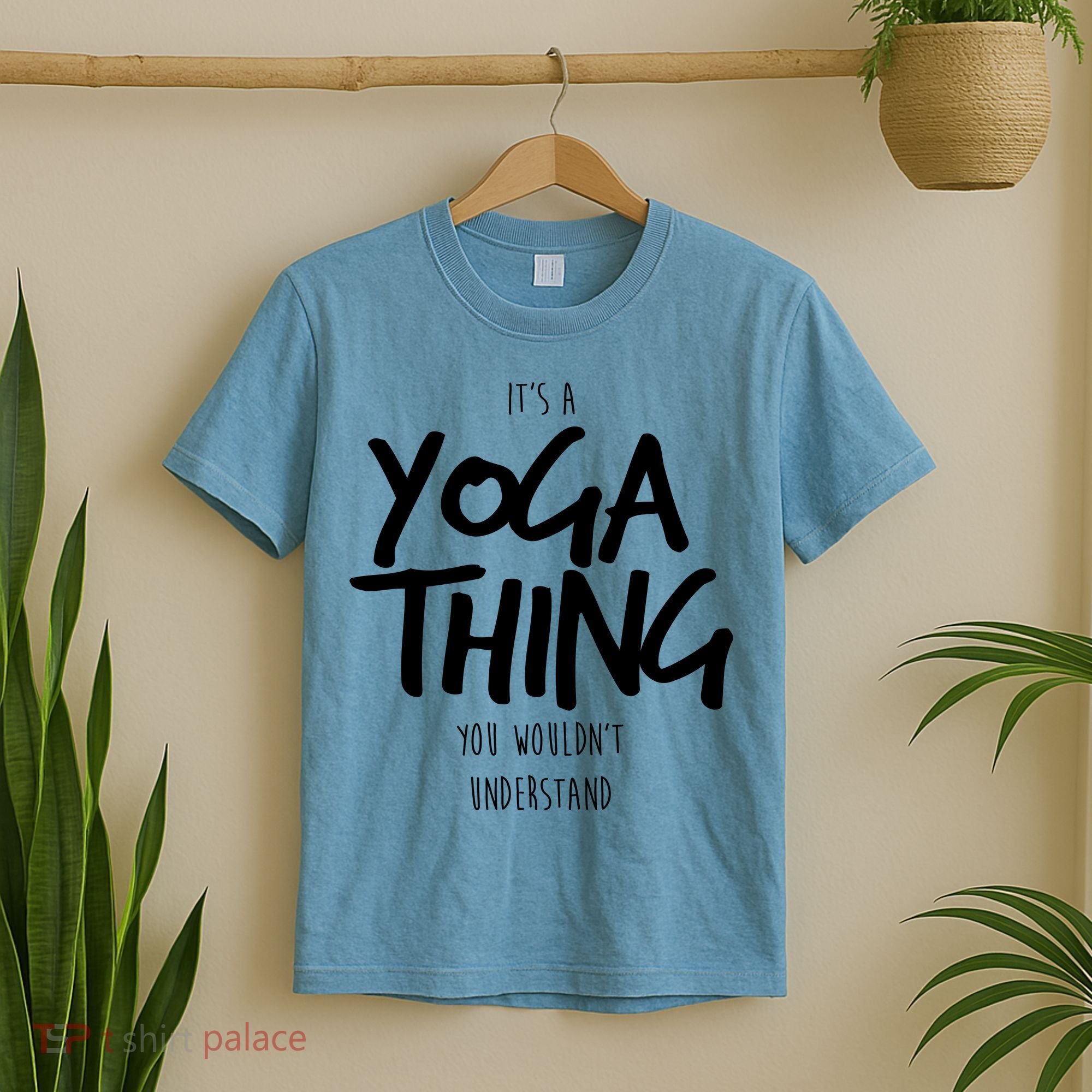It's Yoga Thing You Wouldn't Understand T-Shirt