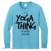 It's Yoga Thing You Wouldn't Understand Kids Long Sleeve Shirt thumb 0