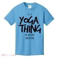 It's Yoga Thing You Wouldn't Understand Kids T-Shirt thumb 0