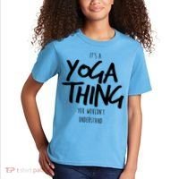 It's Yoga Thing You Wouldn't Understand Kids T-Shirt thumb 2