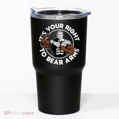 It's Your Right To Bear Arms Tumbler