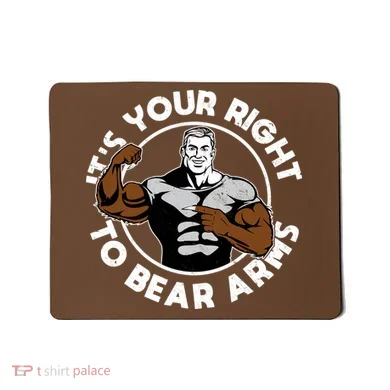 It's Your Right To Bear Arms Mousepad