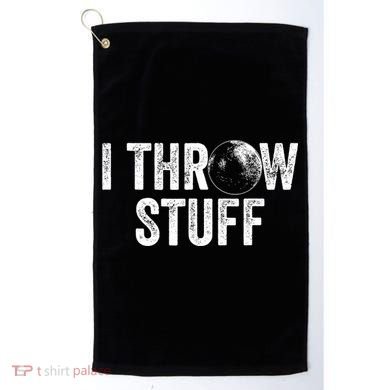 I Throw Stuff Shot Put Athlete Throwing Golf Towel