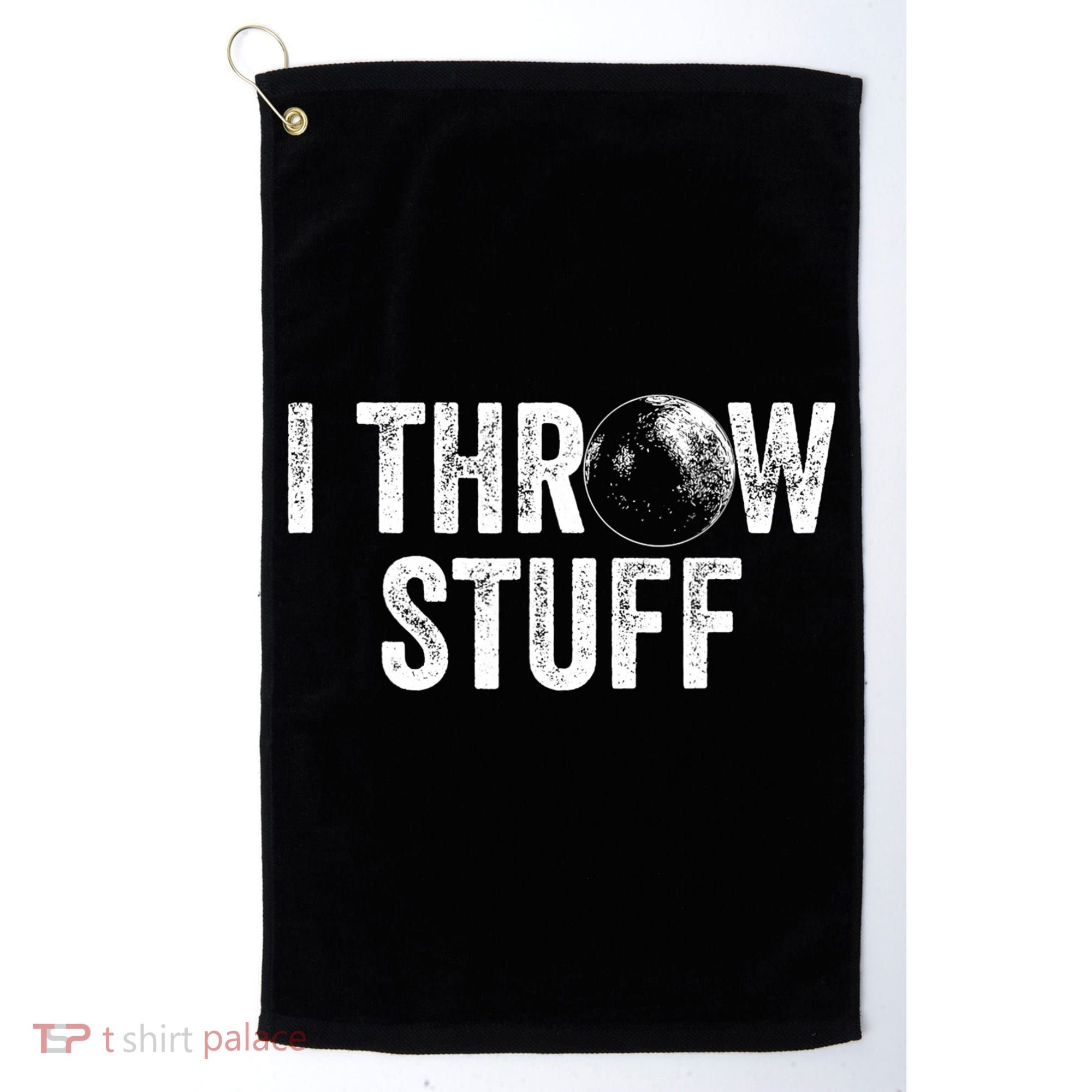 I Throw Stuff Shot Put Athlete Throwing Golf Towel