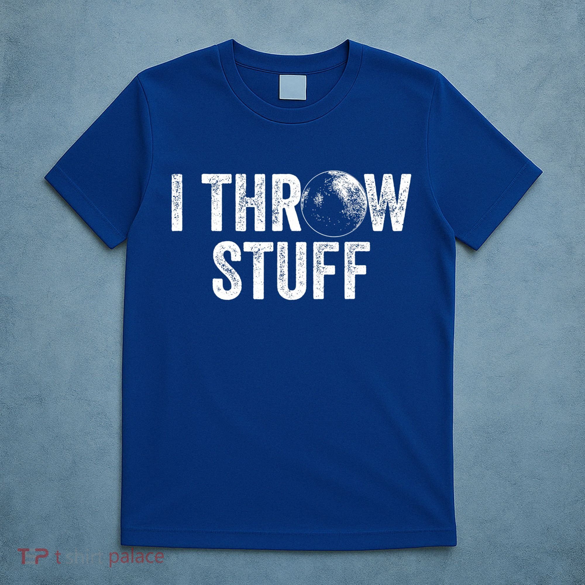 I Throw Stuff Shot Put Athlete Throwing T-Shirt