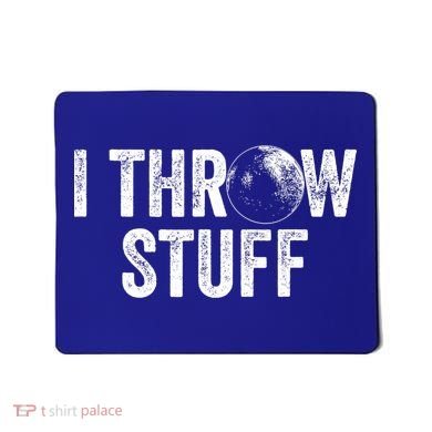 I Throw Stuff Shot Put Athlete Throwing Mousepad