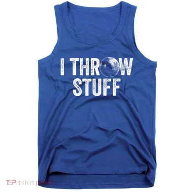 I Throw Stuff Shot Put Athlete Throwing Tank Top