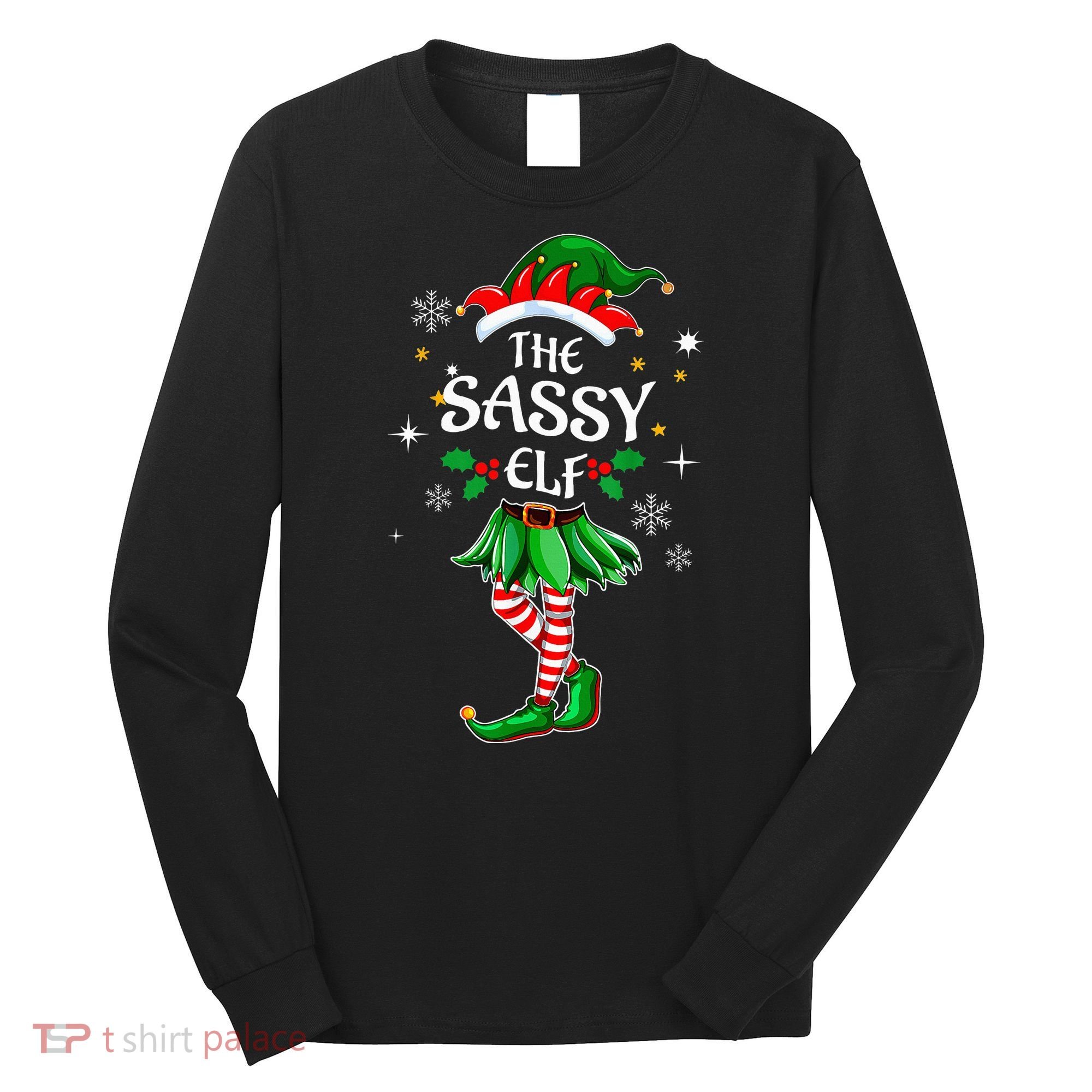 I'm The Sassy Elf Cute Family Christmas Matching  Long Sleeve Shirt