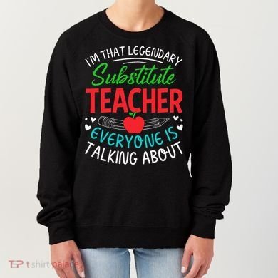 Im That Substitute Teacher Appreciation Teaching School Women's Sweatshirt