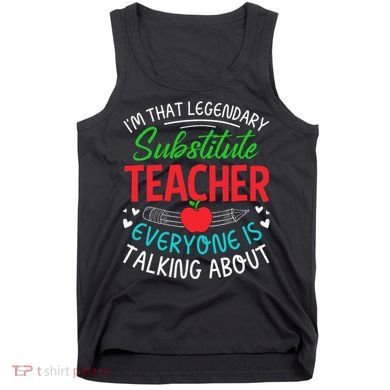 Im That Substitute Teacher Appreciation Teaching School Tank Top