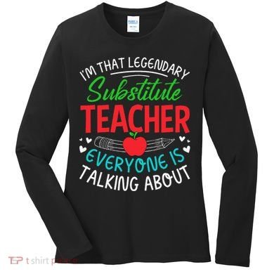 Im That Substitute Teacher Appreciation Teaching School Women's Long Sleeve Shirt