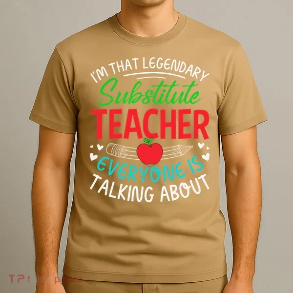 Im That Substitute Teacher Appreciation Teaching School T-Shirt