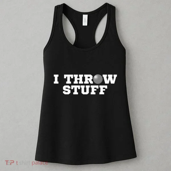 I Throw Stuff Shot Put Athlete Throwing Women's Tank Top