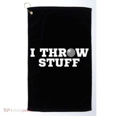 I Throw Stuff Shot Put Athlete Throwing Golf Towel