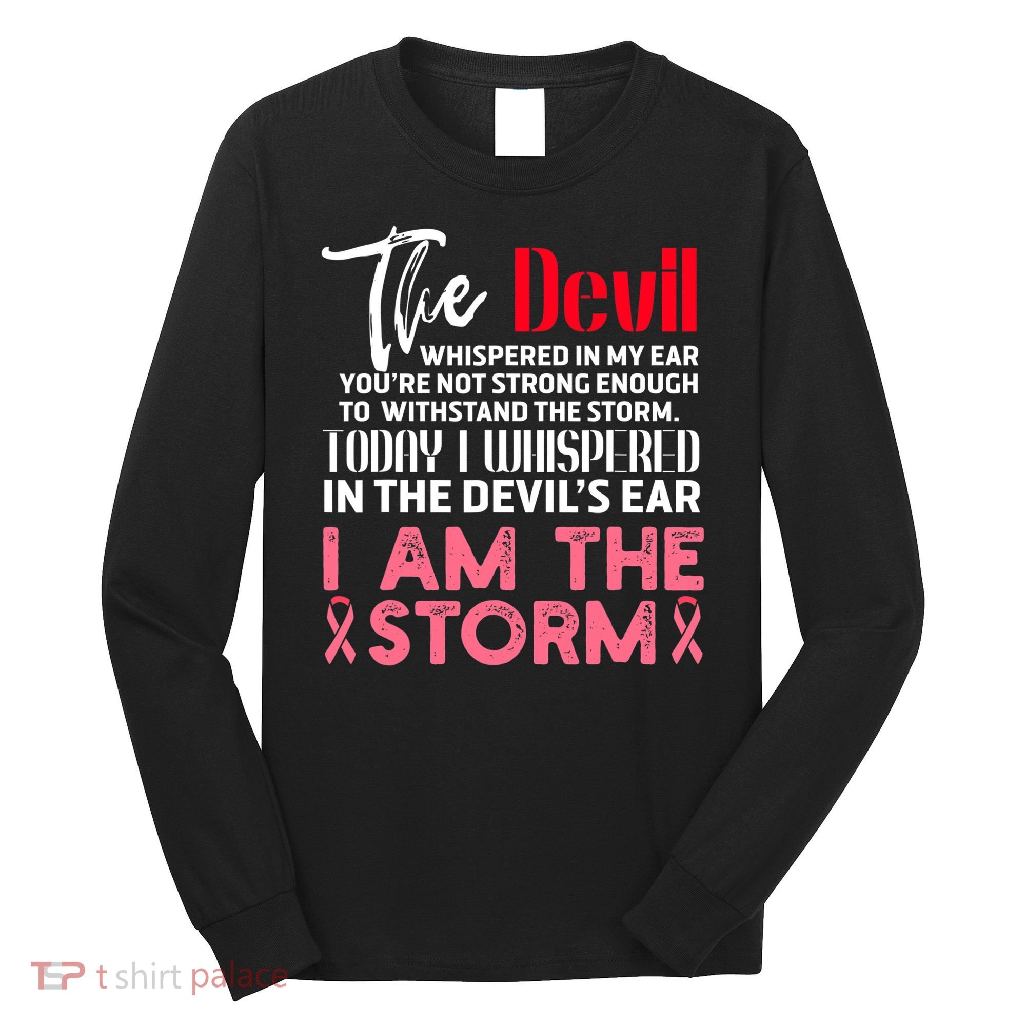 I'm The Storm Breast Cancer Long Sleeve Shirt