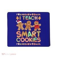 I Teach Smart Cookies Christmas Teacher Funny Gingerbread Meaningful Gift Mousepad thumb 0