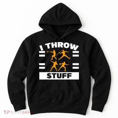 I Throw Stuff Shot Put Discus Track And Field Thrower Hoodie