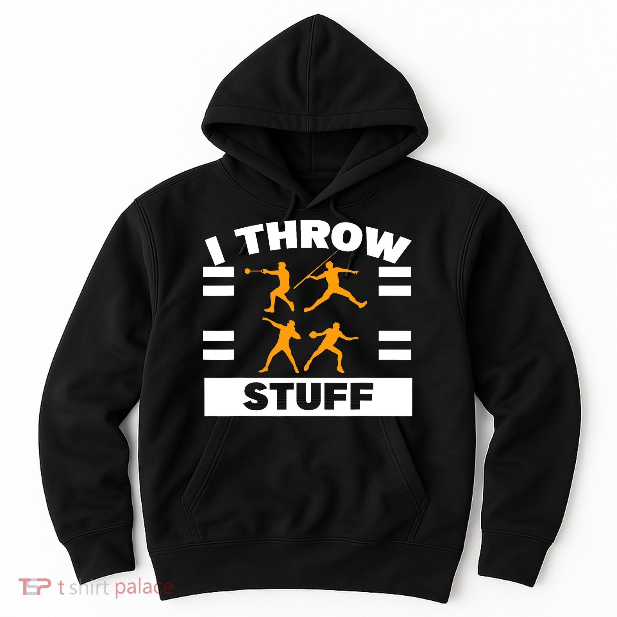 I Throw Stuff Shot Put Discus Track And Field Thrower Hoodie
