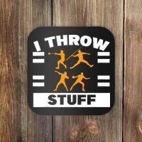 I Throw Stuff Shot Put Discus Track And Field Thrower Coaster thumb 0