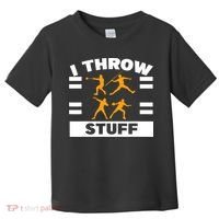 I Throw Stuff Shot Put Discus Track And Field Thrower Toddler T-Shirt thumb 0
