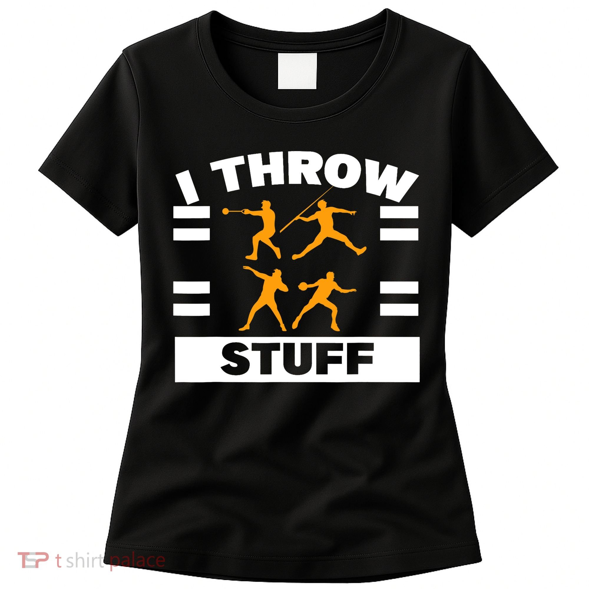 I Throw Stuff Shot Put Discus Track And Field Thrower Women's T-Shirt