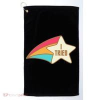 I Tried Star Award Test Day Testing Day Exam For Students Golf Towel thumb 0
